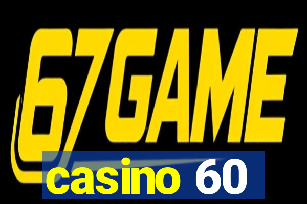 casino 60