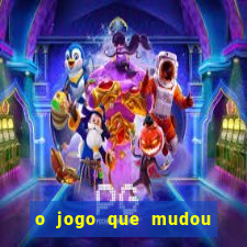 o jogo que mudou a hist贸ria torrent