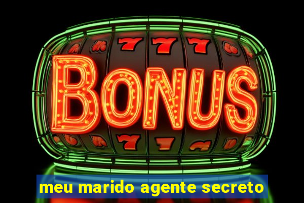 meu marido agente secreto