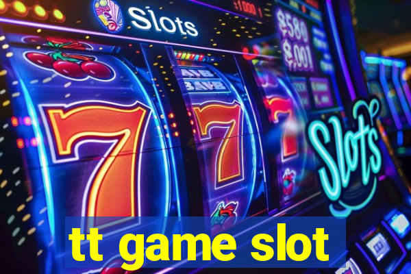 tt game slot