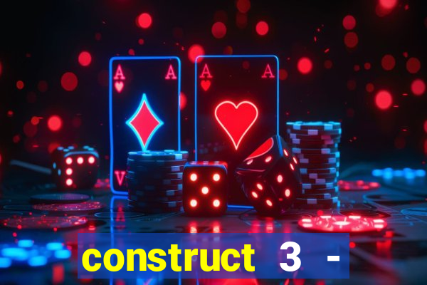 construct 3 - criar jogos