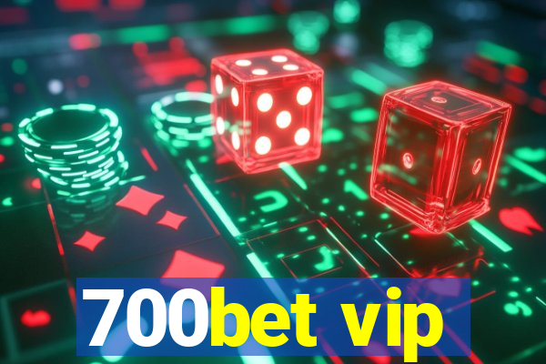 700bet vip