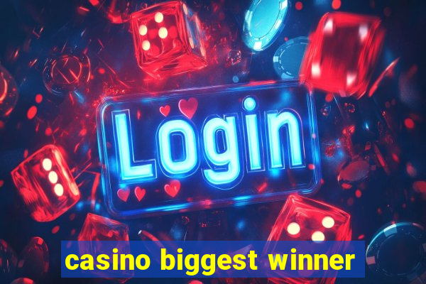 casino biggest winner