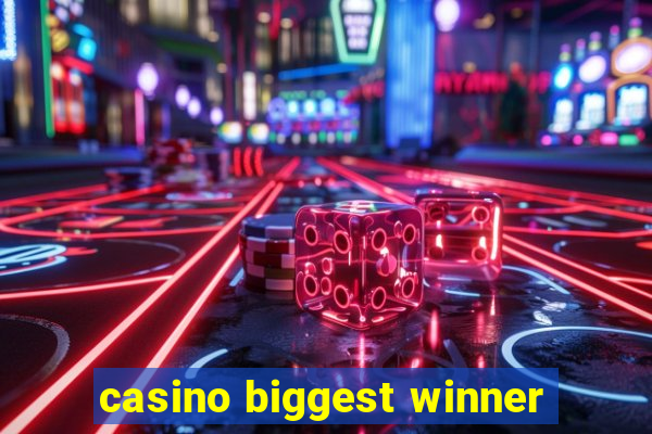 casino biggest winner