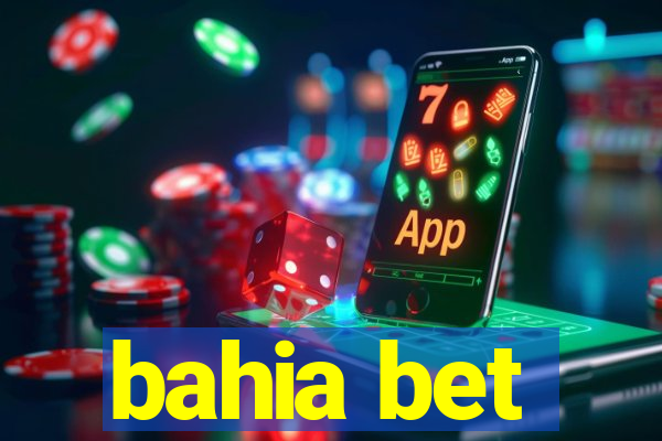 bahia bet