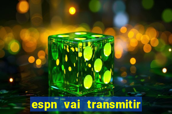 espn vai transmitir o jogo do corinthians hoje