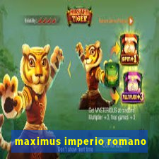 maximus imperio romano