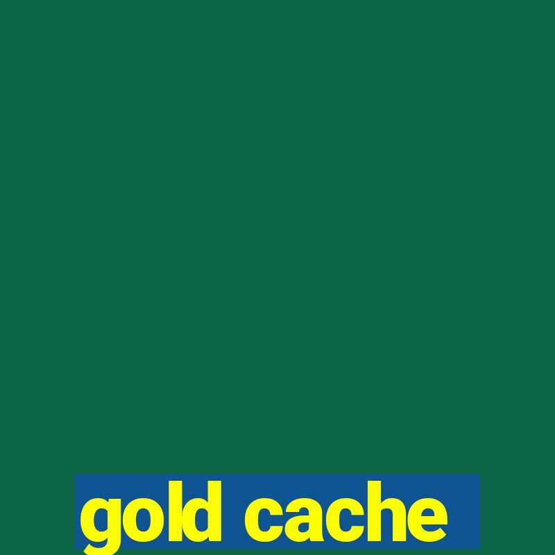 gold cache