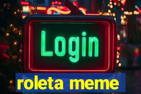 roleta meme