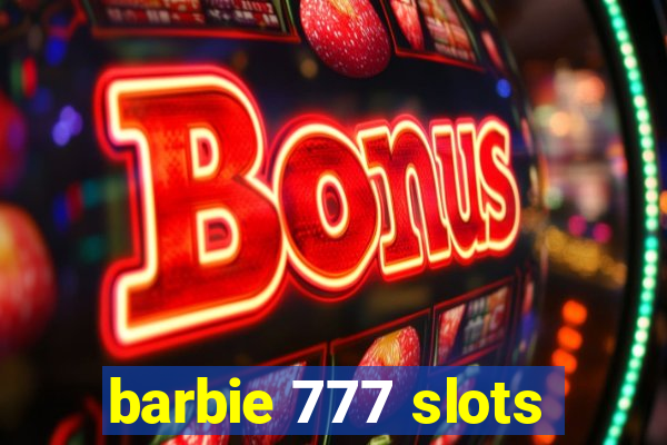 barbie 777 slots