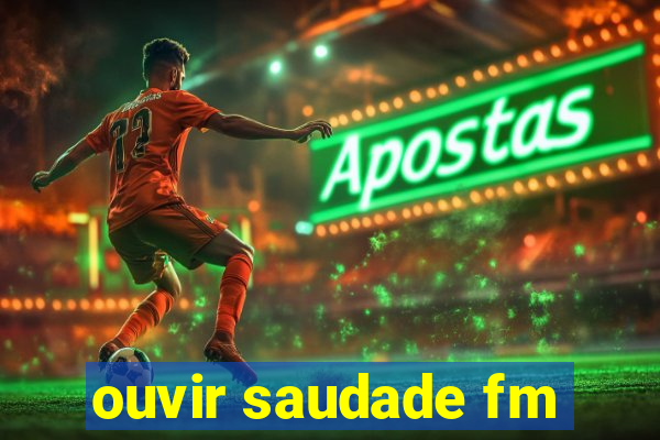 ouvir saudade fm