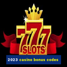 2023 casino bonus codes