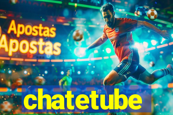 chatetube