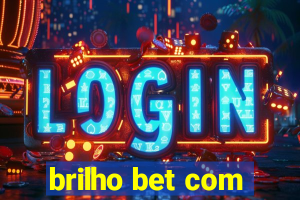 brilho bet com