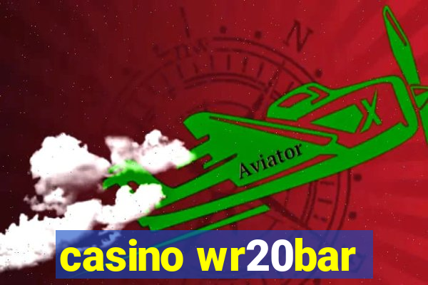 casino wr20bar