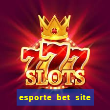 esporte bet site de aposta