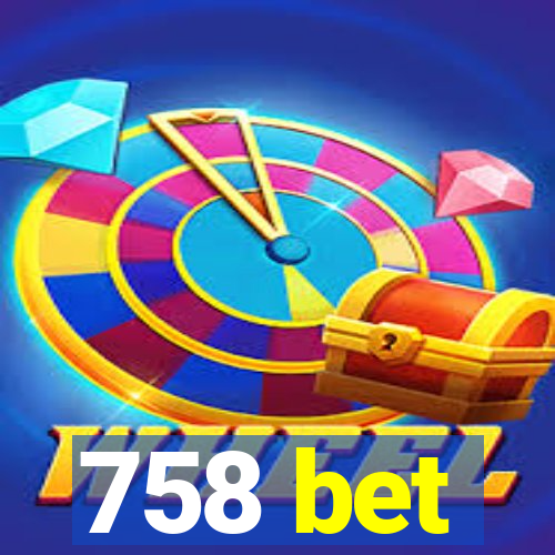 758 bet