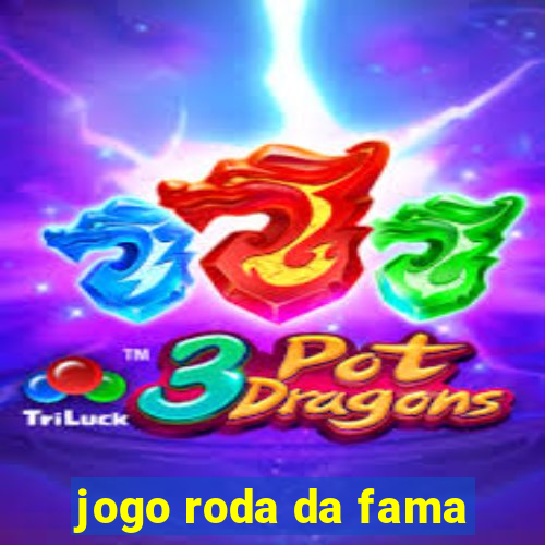 jogo roda da fama