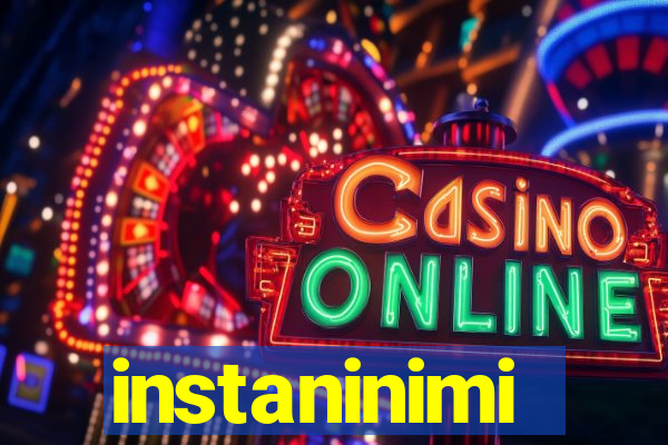 instaninimi