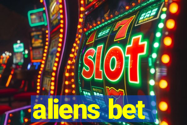 aliens bet