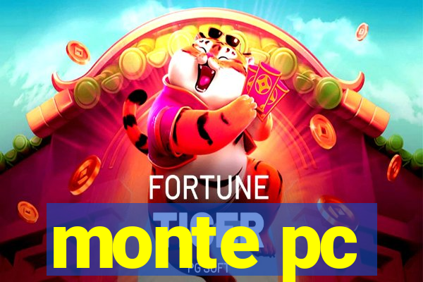 monte pc