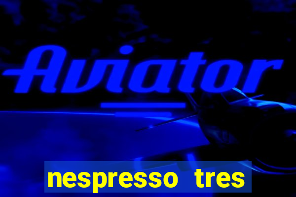 nespresso tres luzes piscando