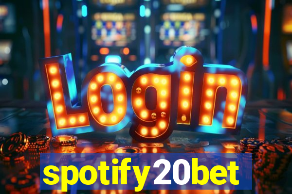 spotify20bet