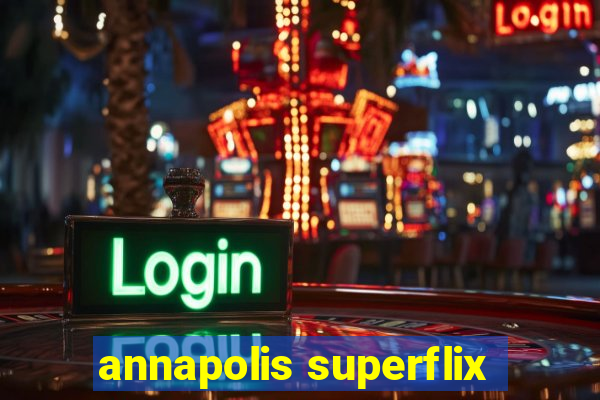 annapolis superflix