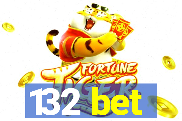 132 bet