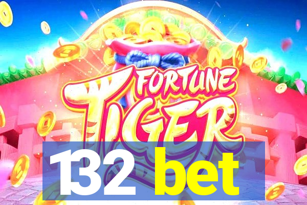 132 bet