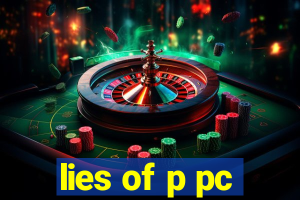 lies of p pc