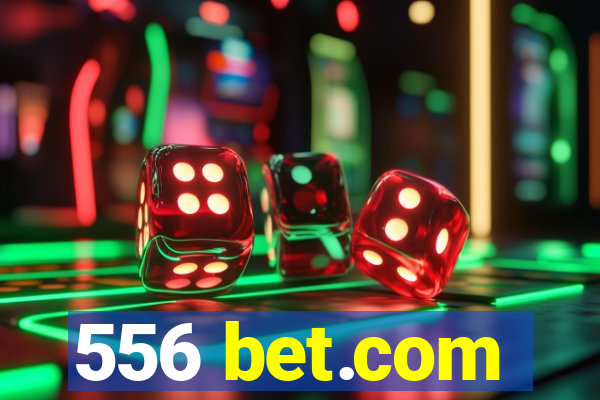 556 bet.com