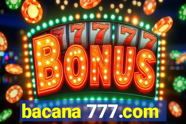 bacana 777.com