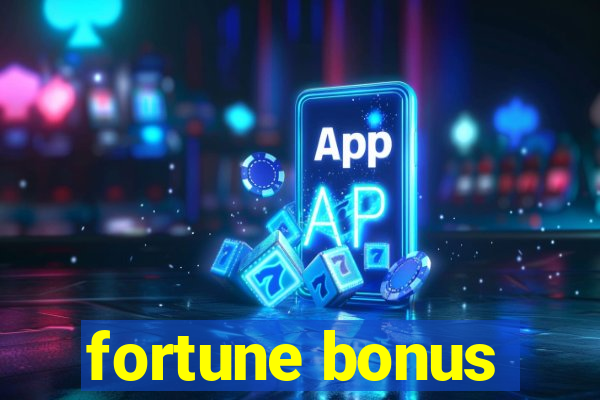 fortune bonus