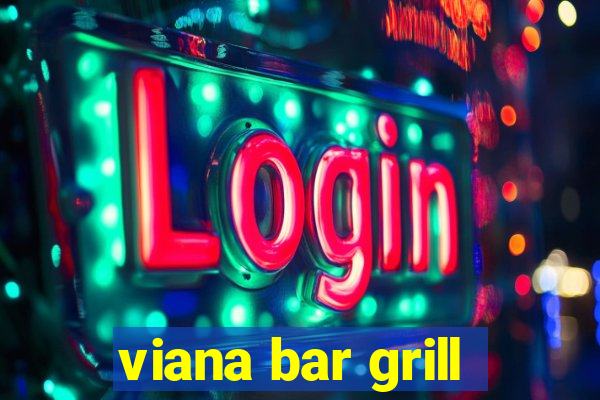 viana bar grill