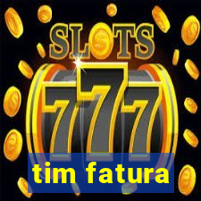 tim fatura