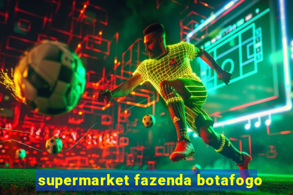 supermarket fazenda botafogo