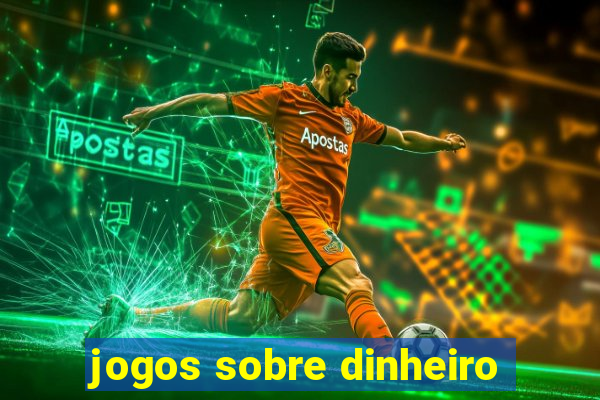 jogos sobre dinheiro