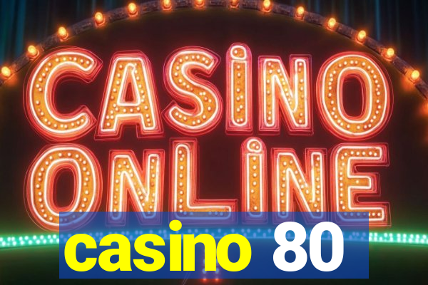 casino 80