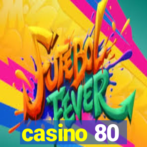 casino 80