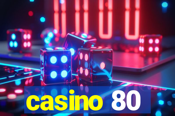 casino 80