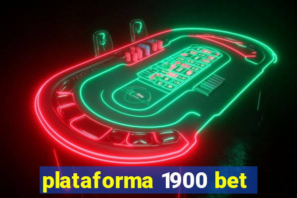 plataforma 1900 bet