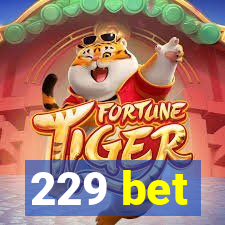 229 bet