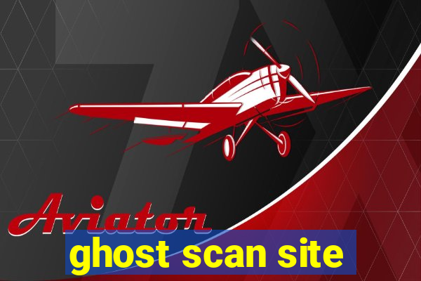 ghost scan site