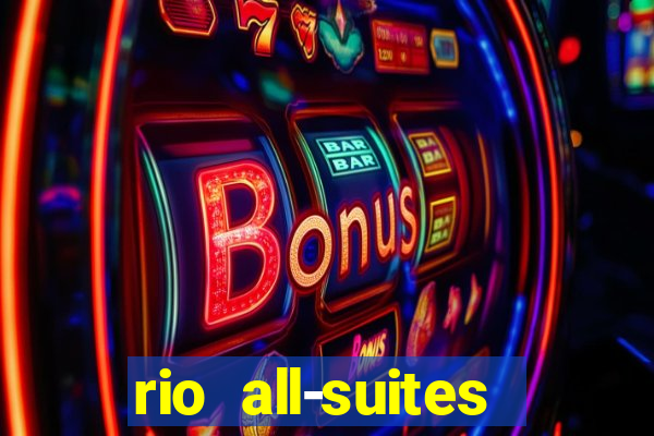 rio all-suites hotel and casino