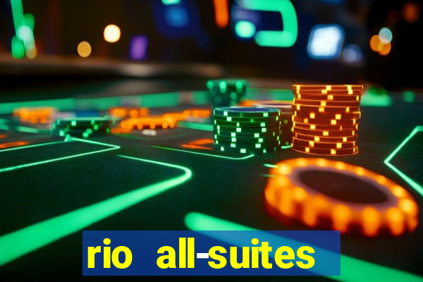 rio all-suites hotel and casino