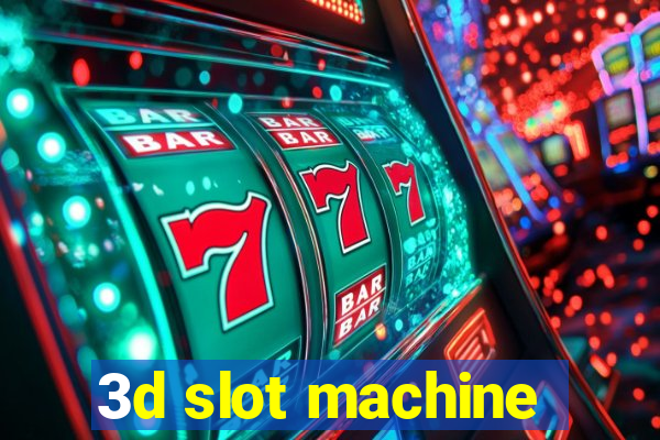 3d slot machine