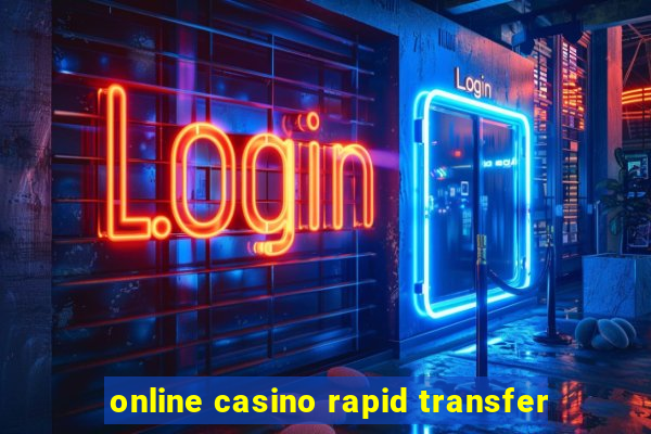 online casino rapid transfer