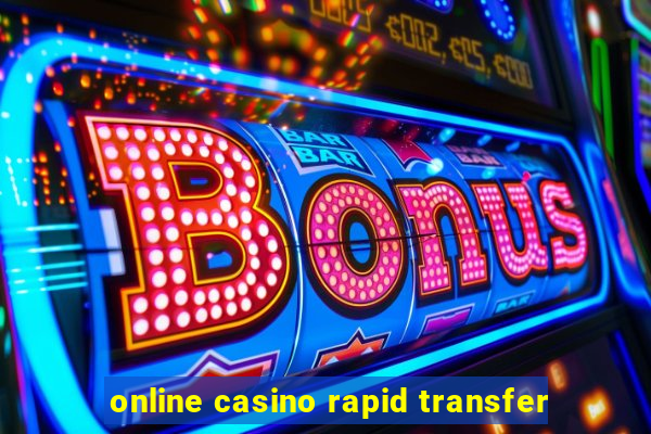 online casino rapid transfer