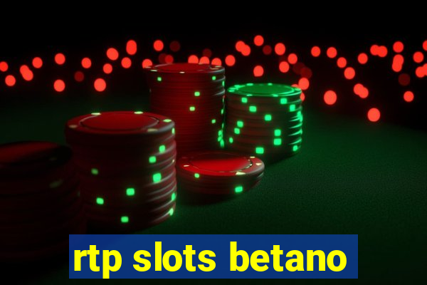 rtp slots betano